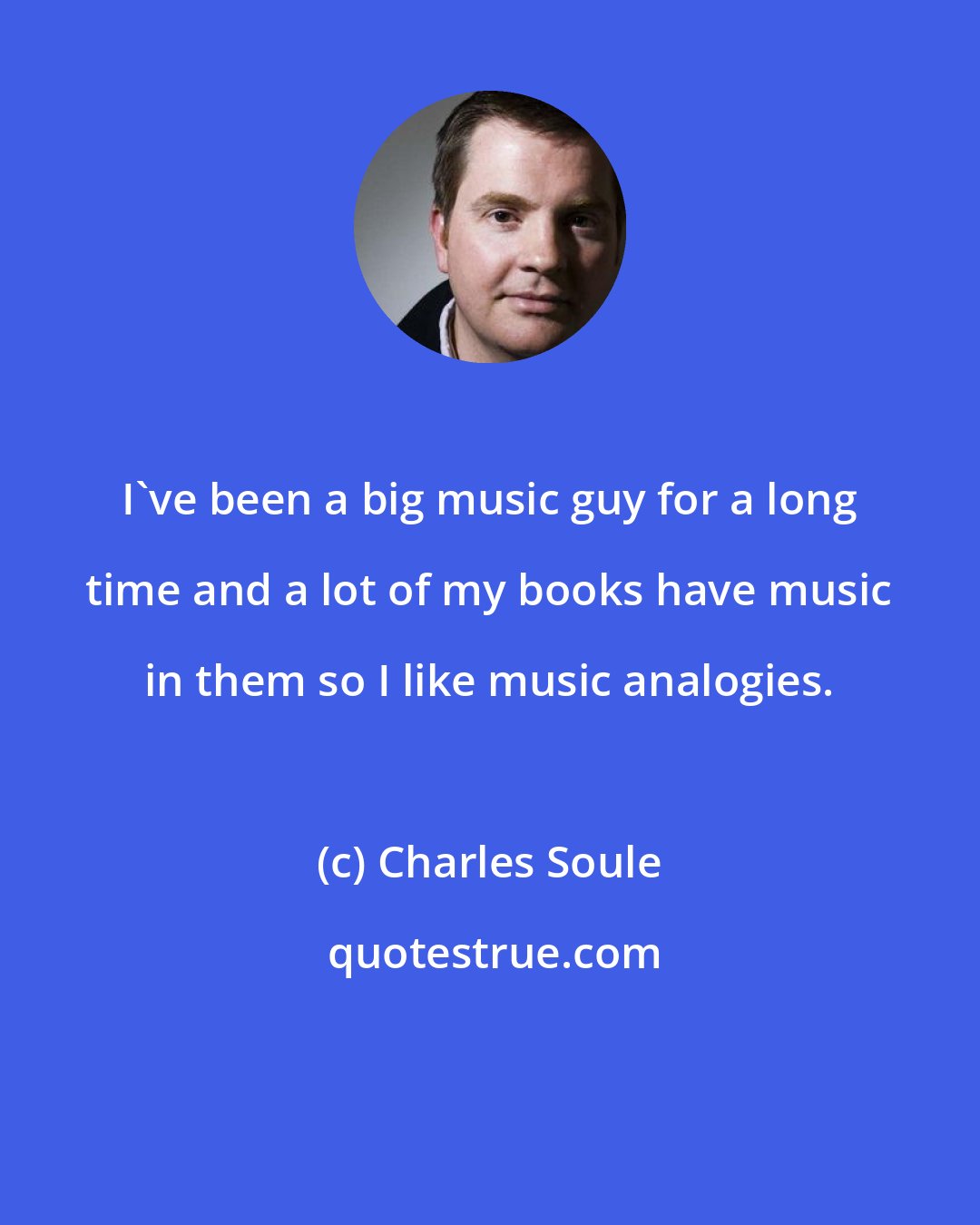 Charles Soule: I've been a big music guy for a long time and a lot of my books have music in them so I like music analogies.