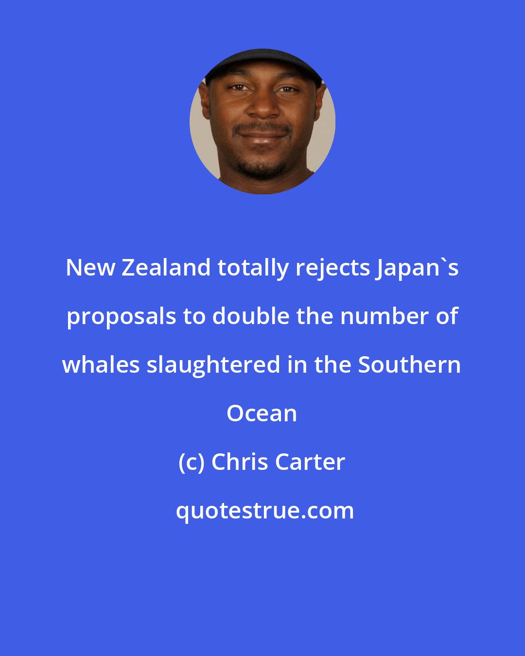 Chris Carter: New Zealand totally rejects Japan's proposals to double the number of whales slaughtered in the Southern Ocean