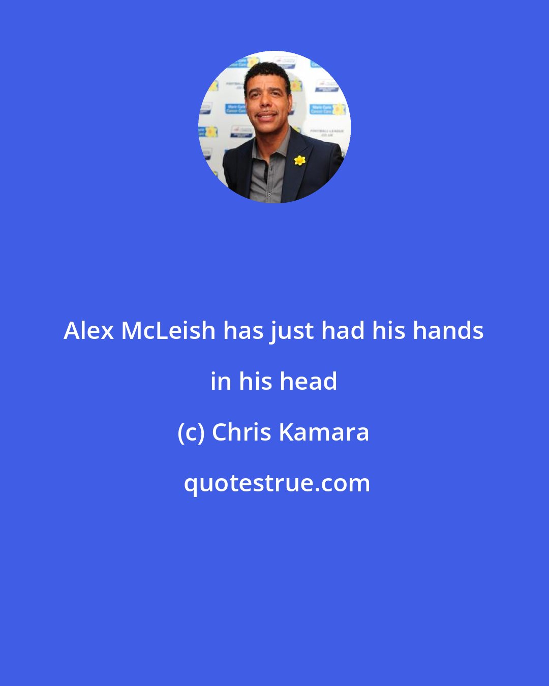 Chris Kamara: Alex McLeish has just had his hands in his head