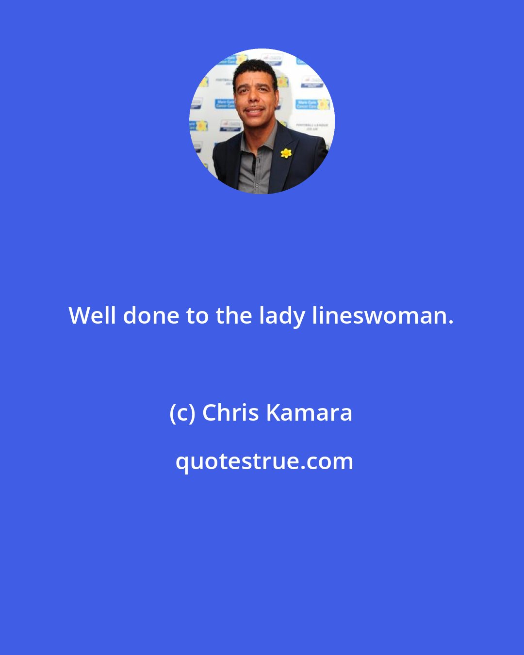 Chris Kamara: Well done to the lady lineswoman.
