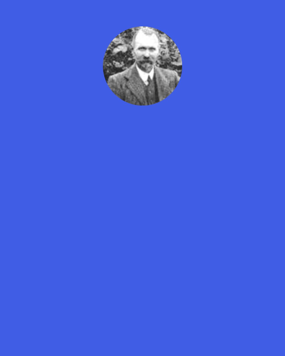 Christian Nestell Bovee: However much of time, labor, or other means it takes to establish a reputation, it frequently happens that it requires nearly as much to maintain it. One who has written a good book, is expected on all occasions to "talk like a book." Or, if one has achieved an act of heroism, he is expected to perform acts of heroism for the edification of all who approach him. There are people who can never believe they see a lion unless they hear him roar.