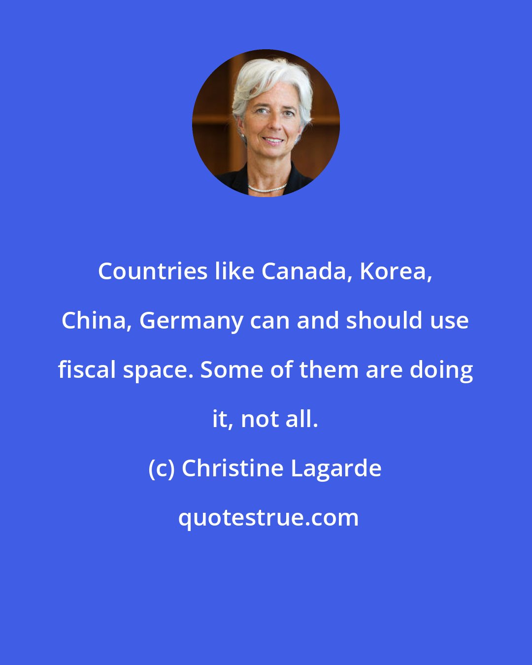 Christine Lagarde: Countries like Canada, Korea, China, Germany can and should use fiscal space. Some of them are doing it, not all.