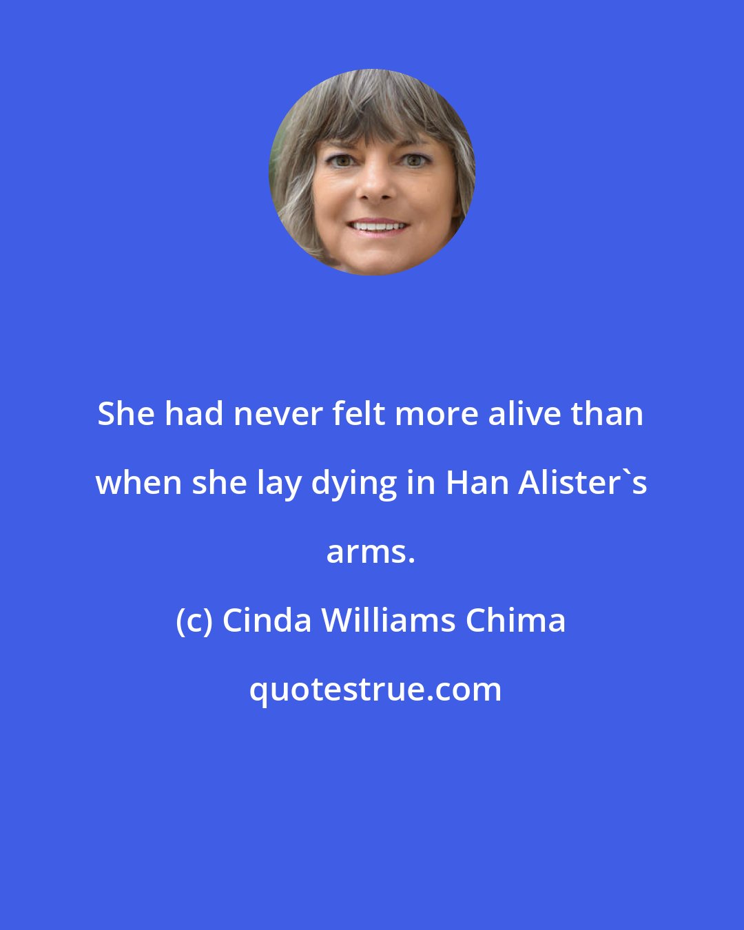 Cinda Williams Chima: She had never felt more alive than when she lay dying in Han Alister's arms.