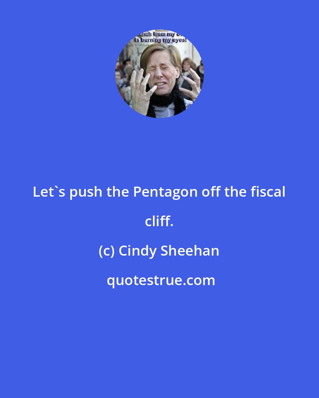 Cindy Sheehan: Let's push the Pentagon off the fiscal cliff.