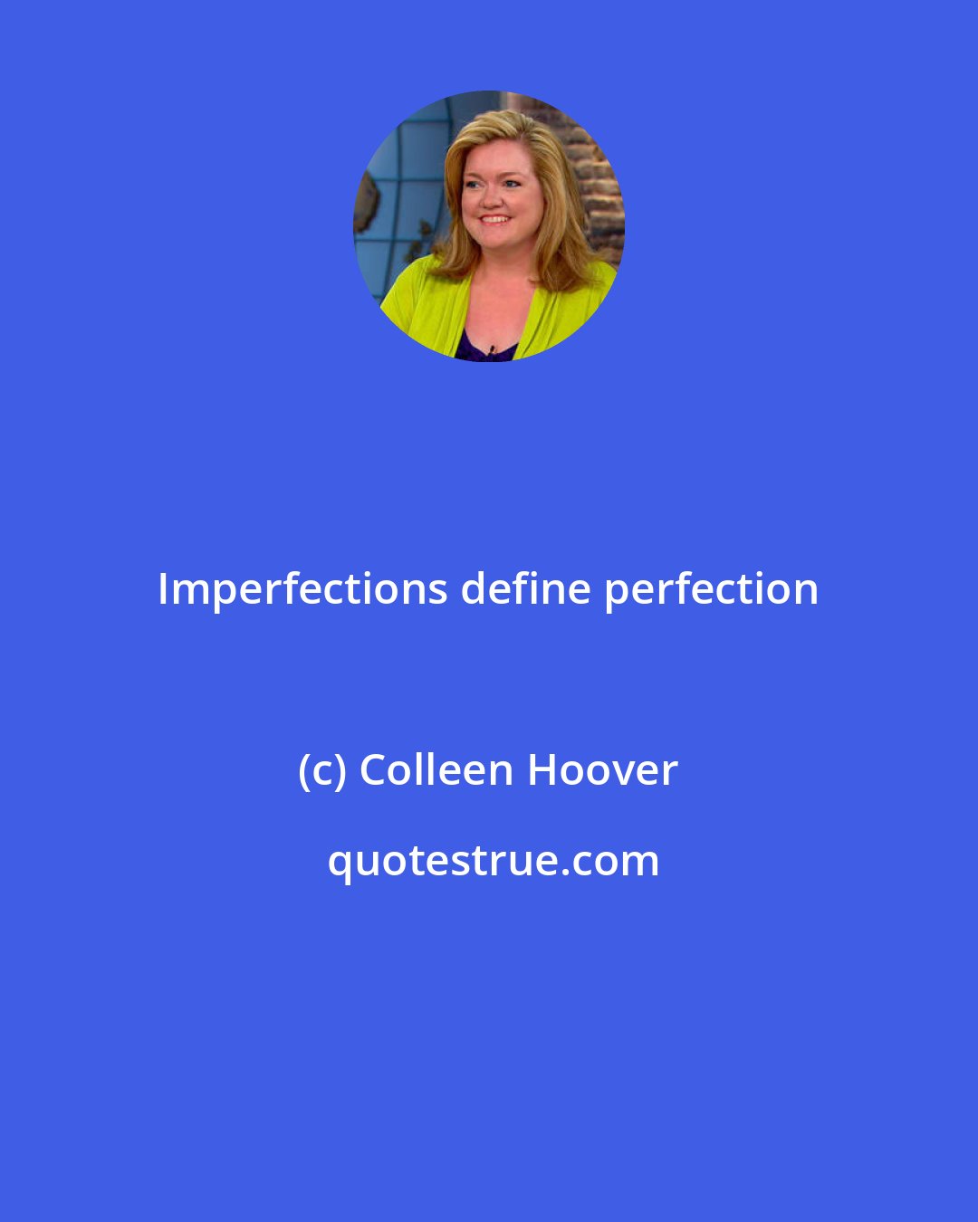 Colleen Hoover: Imperfections define perfection