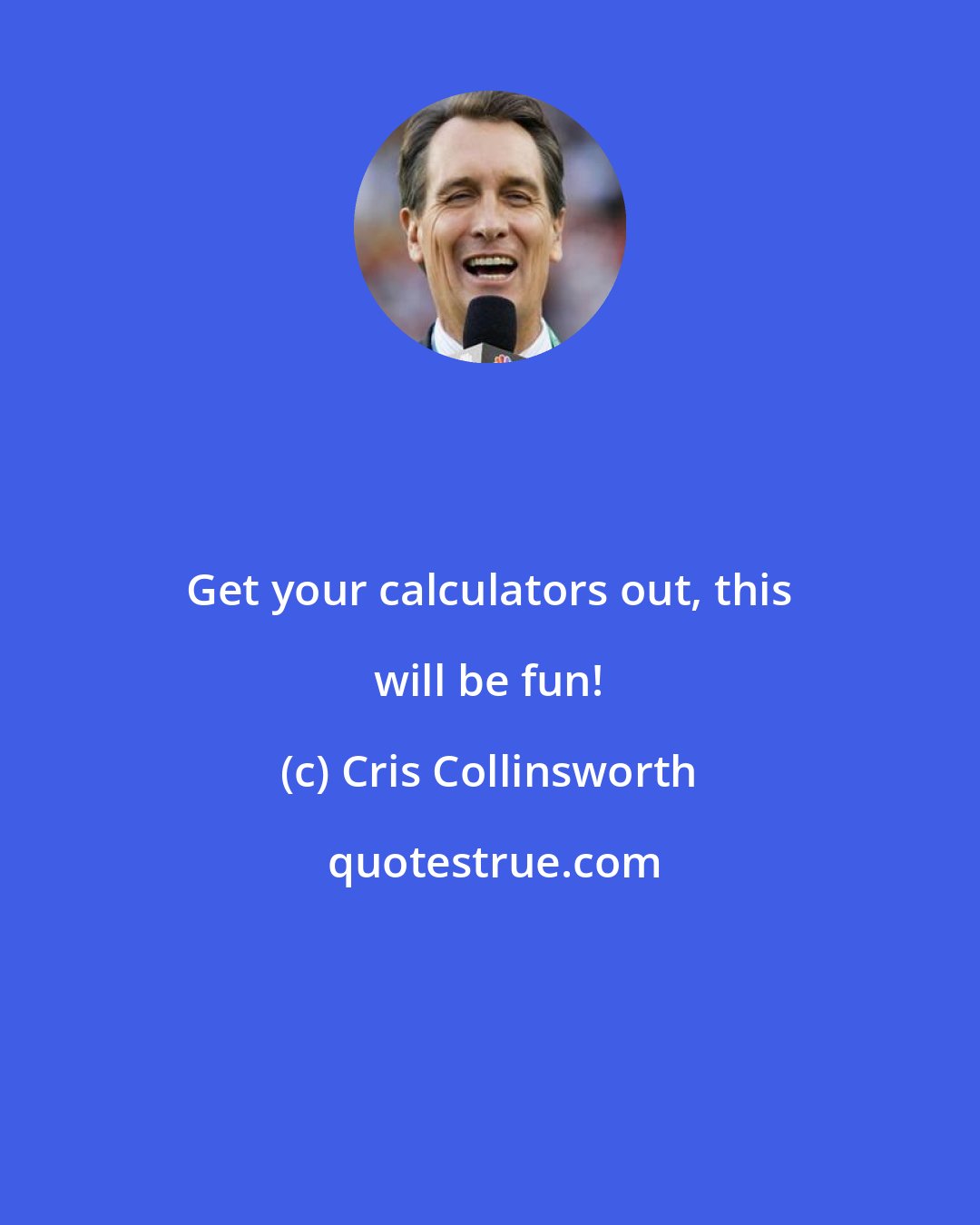 Cris Collinsworth: Get your calculators out, this will be fun!