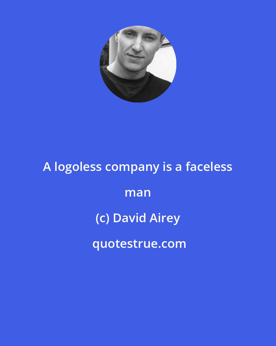 David Airey: A logoless company is a faceless man