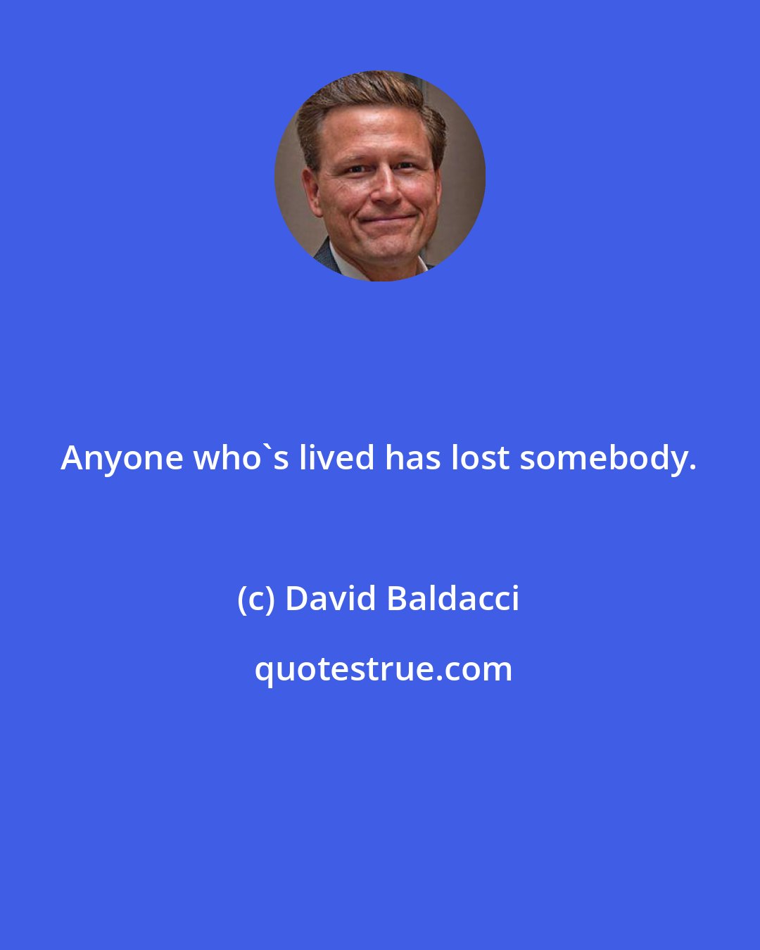 David Baldacci: Anyone who's lived has lost somebody.