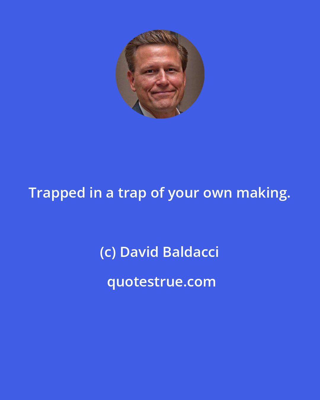 David Baldacci: Trapped in a trap of your own making.