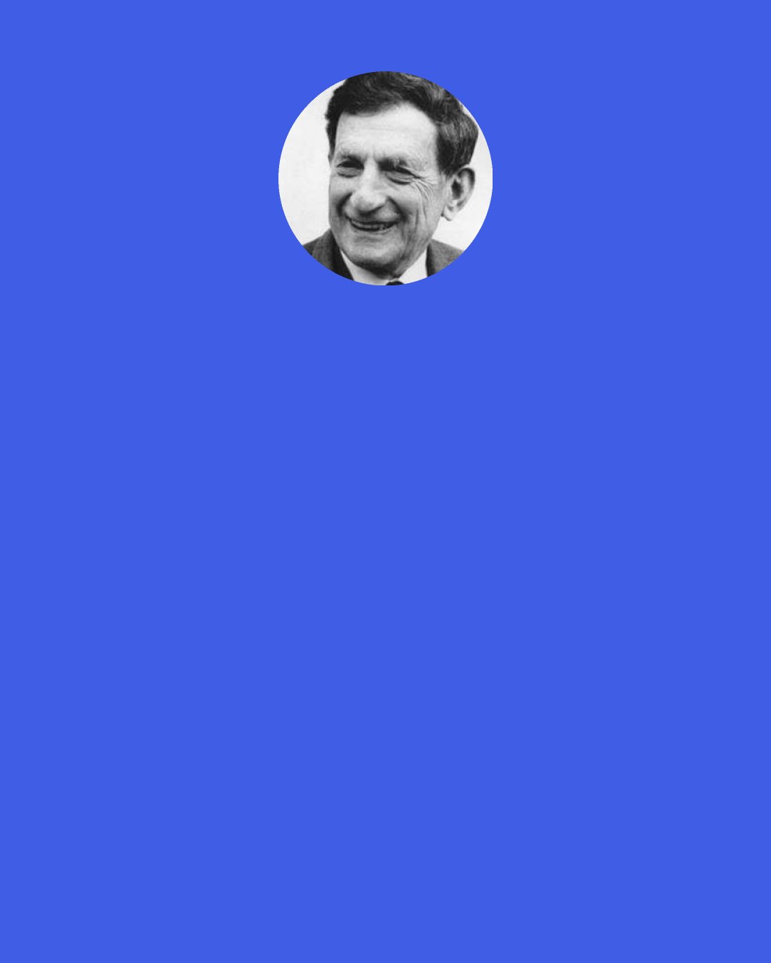 David Bohm: We have reversed the usual classical notion that the independent "elementary parts" of the world are the fundamental reality, and that the various systems are merely particular contingent forms and arrangements of these parts. Rather, we say that inseparable quantum interconnectedness of the whole universe is the fundamental reality, and that relatively independent behaving parts are merely particular and contingent forms within this whole.