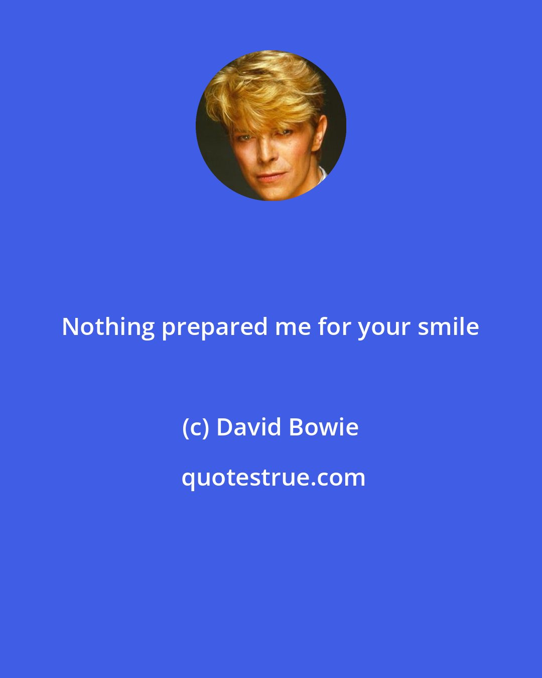 David Bowie: Nothing prepared me for your smile