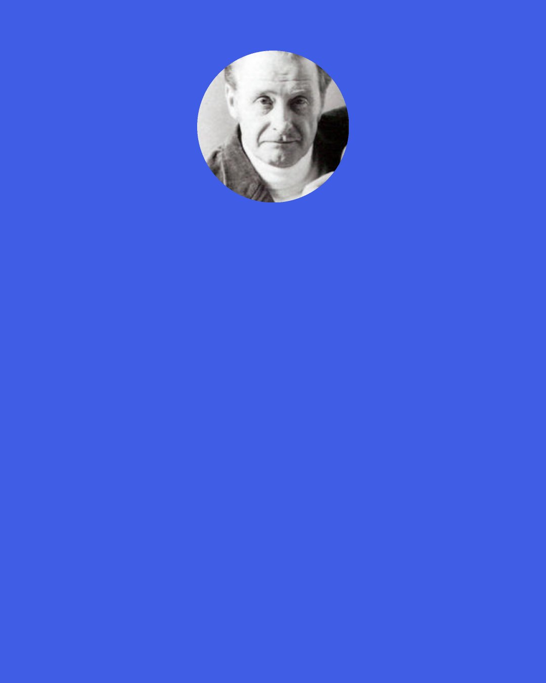 David Eddings: Belgarath turned back to Senji. “All right,” he said. “The Sardion came to Zamad. How?” “It’s said to have fallen out of the sky.” “They always do,” Beldin said. “Someday I’d like to see something rise up out of the earth –just for the sake of variety.