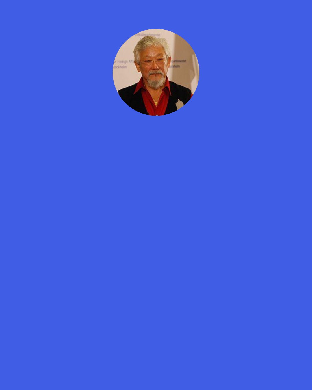 David Suzuki: Despite the international scientific community's consensus on climate change, a small number of critics continue to deny that climate change exists or that humans are causing it. Widely known as climate change "skeptics" or "deniers," these individuals are generally not climate scientists and do not debate the science with the climate scientists.