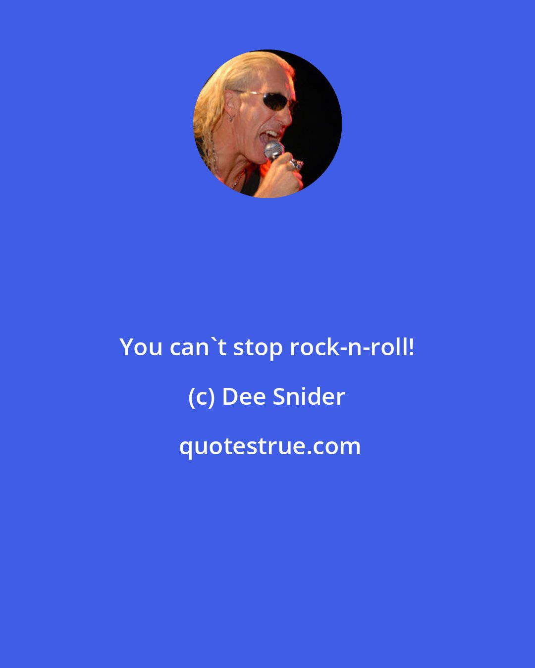 Dee Snider: You can't stop rock-n-roll!