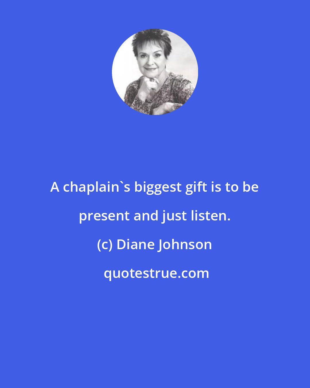 Diane Johnson: A chaplain's biggest gift is to be present and just listen.