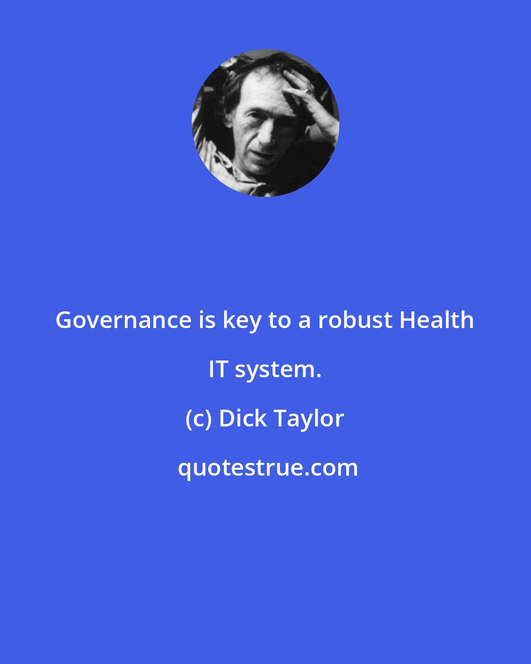 Dick Taylor: Governance is key to a robust Health IT system.