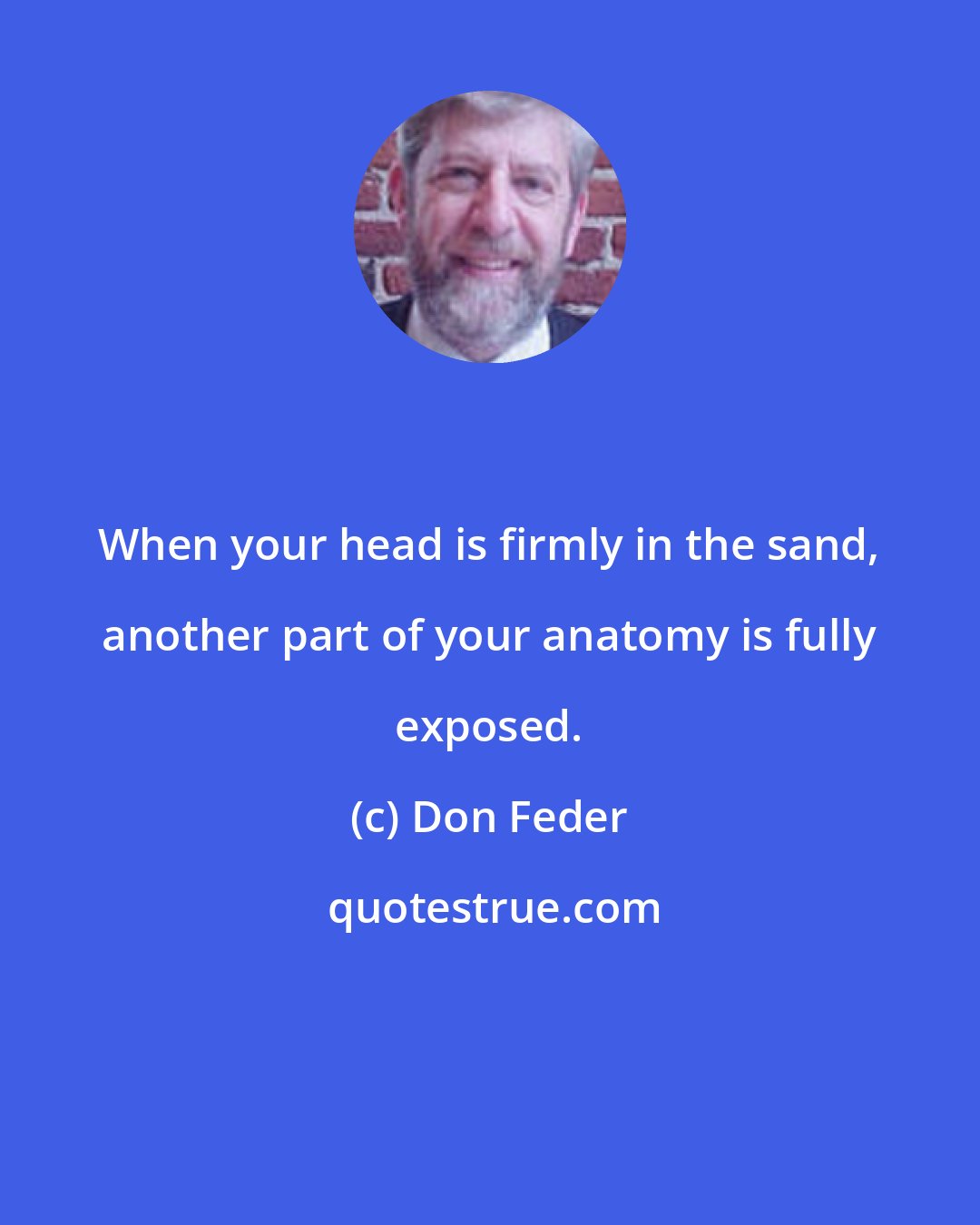 Don Feder: When your head is firmly in the sand, another part of your anatomy is fully exposed.