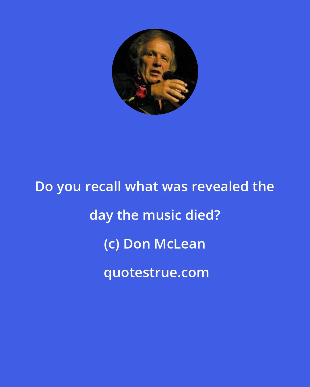 Don McLean: Do you recall what was revealed the day the music died?