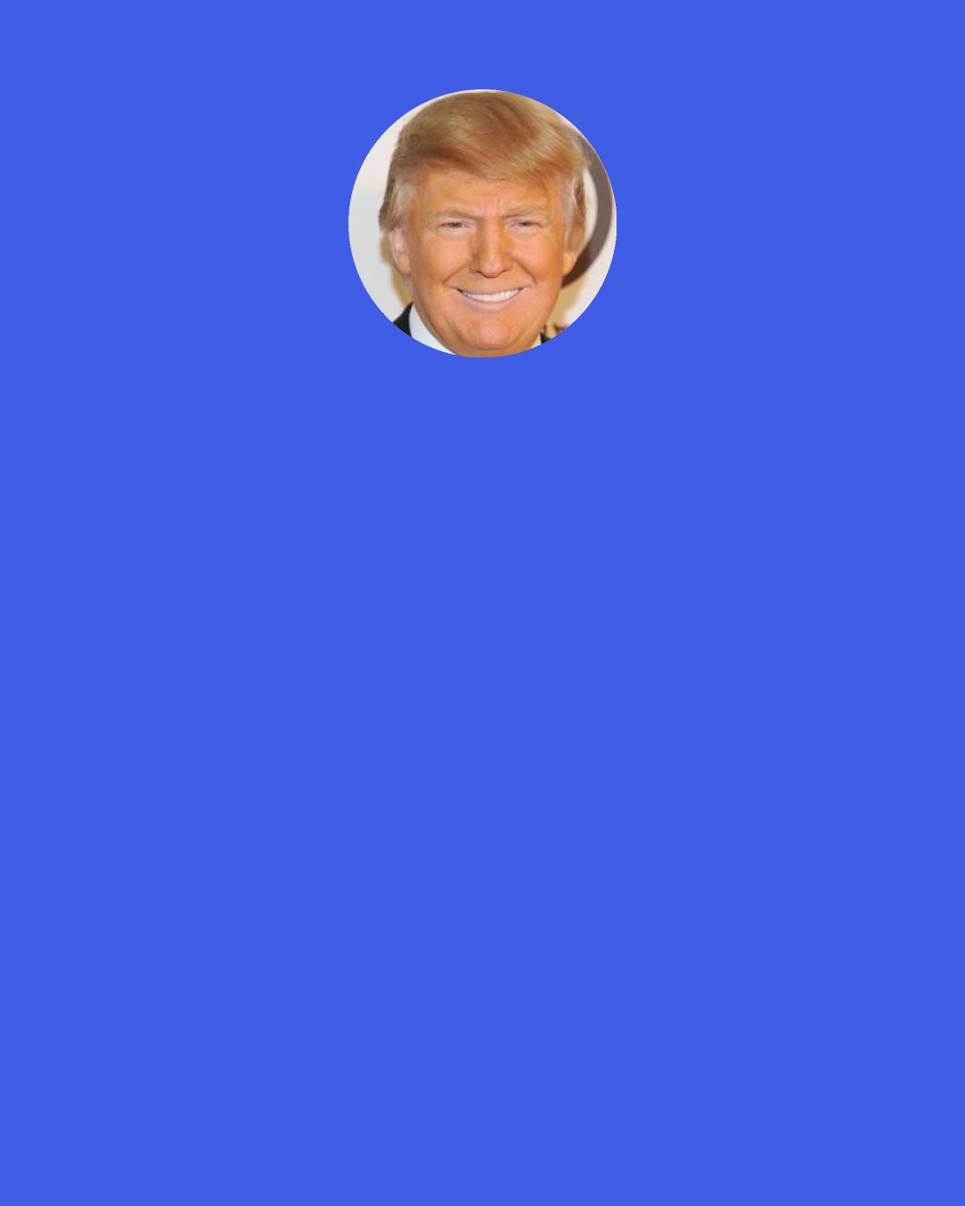 Donald Trump: This is our moment of reckoning as a society and as a civilization itself. I didn't need to do this [run for presidency], folks, believe me — believe me. I built a great company and I had a wonderful life. I could have enjoyed the fruits and benefits of years of successful business deals and businesses for myself and my family. Instead of going through this absolute horror show of lies, deceptions, malicious attacks — who would have thought? I'm doing it because this country has given me so much, and I feel so strongly that it's my turn to give back to the country that I love.