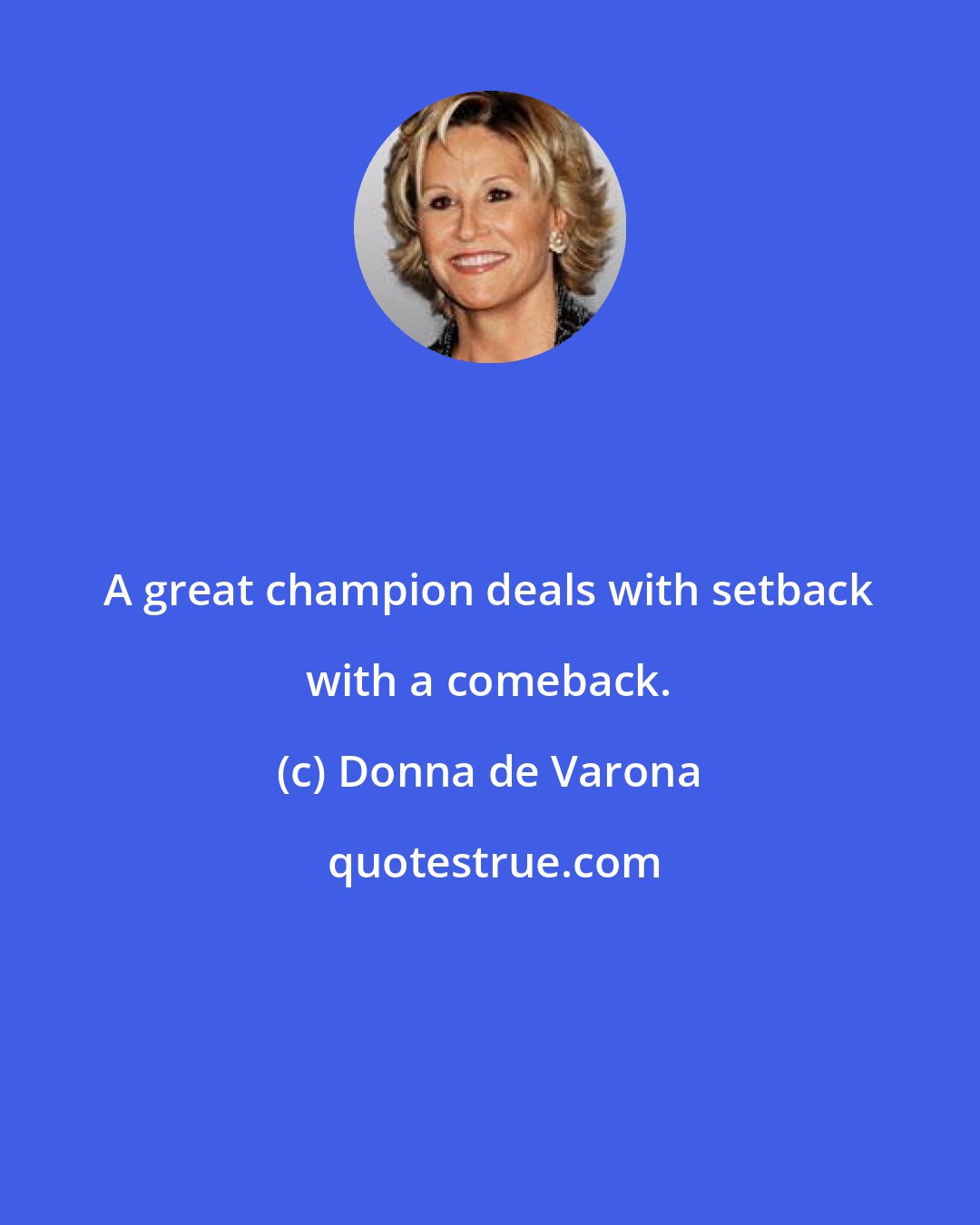 Donna de Varona: A great champion deals with setback with a comeback.