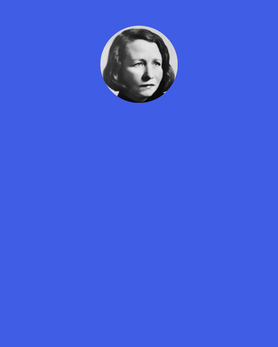 Edna St. Vincent Millay: For my omniscience paid I toll In infinite remorse of soul. All sin was of my sinning, all Atoning mine, and mine the gall Of all regret. Mine was the weight Of every brooded wrong, the hate That stood behind each envious thrust, Mine every greed, mine every lust. And all the while for every grief, Each suffering, I craved relief With individual desire, – Craved all in vain! And felt fierce fire About a thousand people crawl; Perished with each, — then mourned for all!