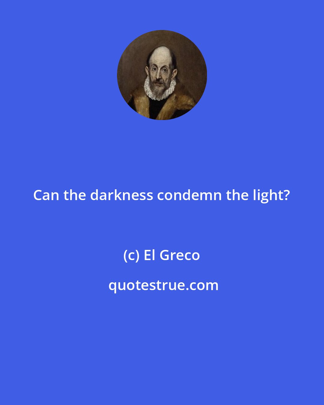 El Greco: Can the darkness condemn the light?