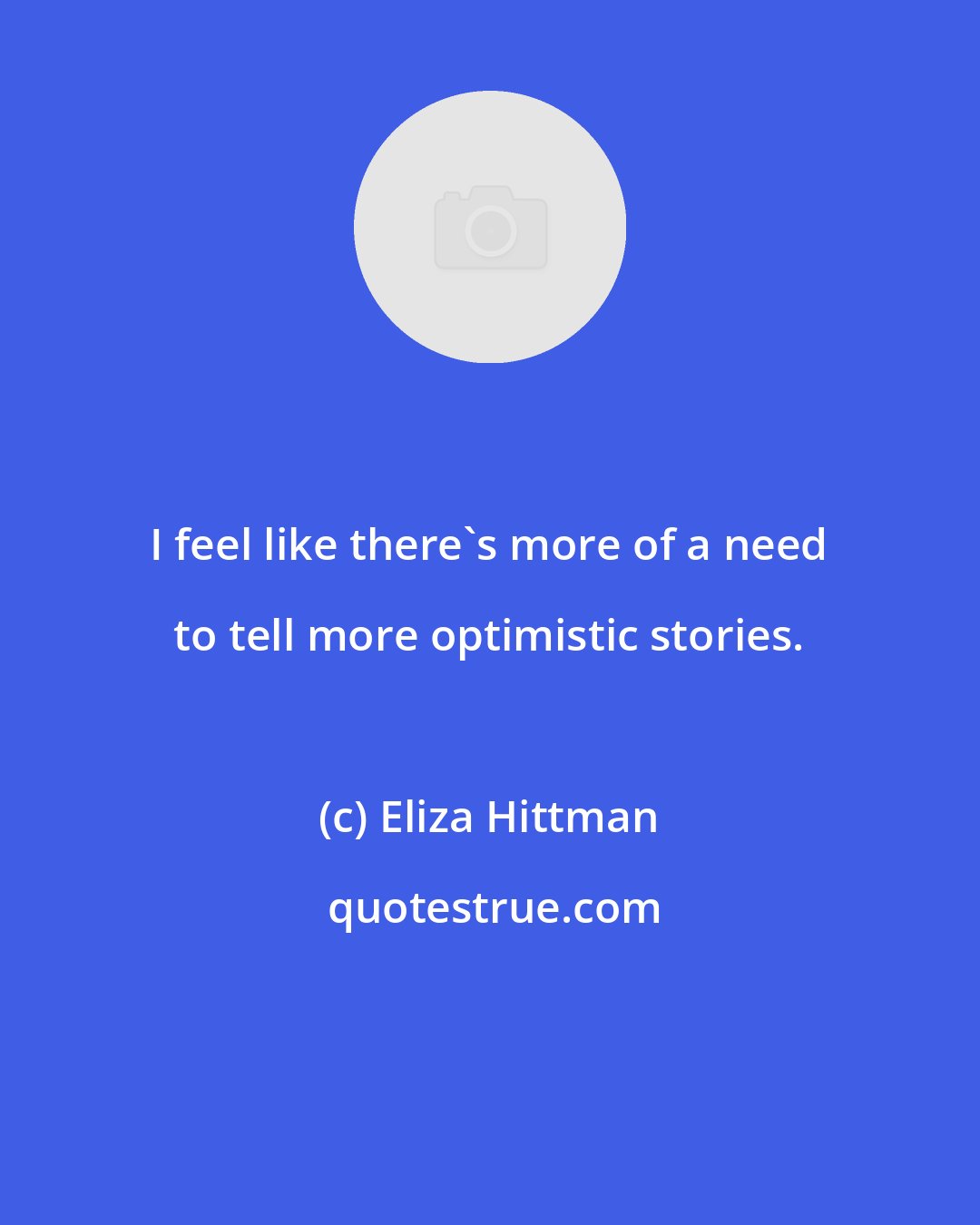 Eliza Hittman: I feel like there's more of a need to tell more optimistic stories.