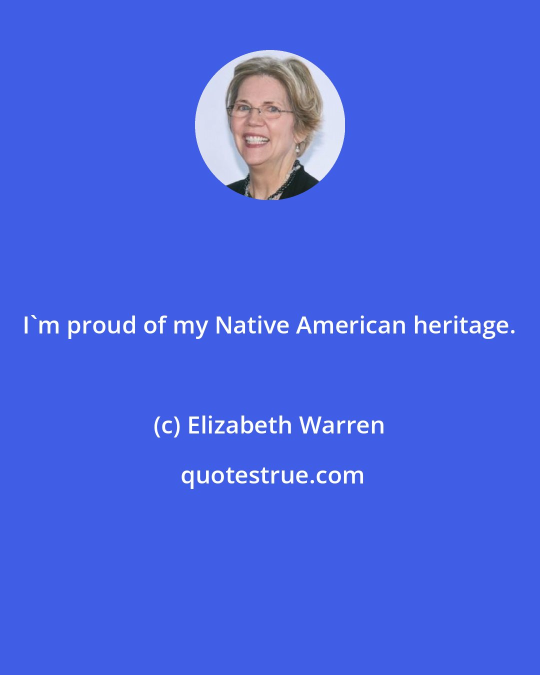 Elizabeth Warren: I'm proud of my Native American heritage.