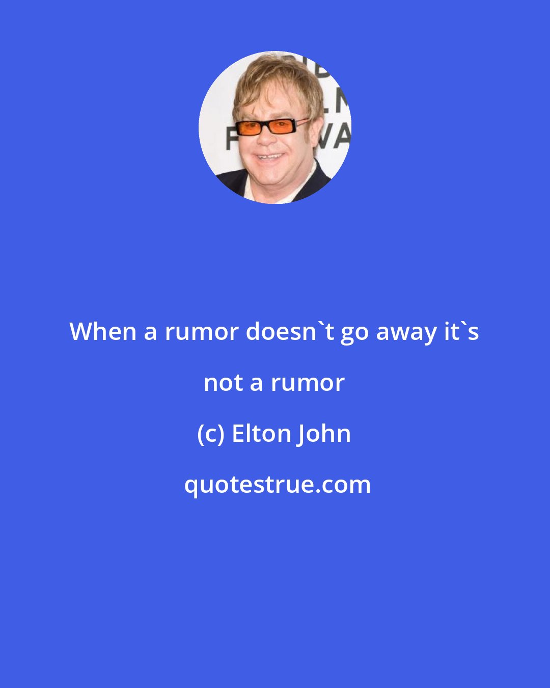 Elton John: When a rumor doesn't go away it's not a rumor