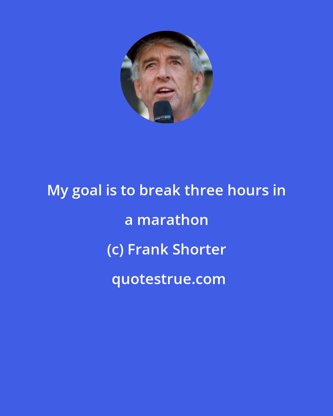 Frank Shorter: My goal is to break three hours in a marathon