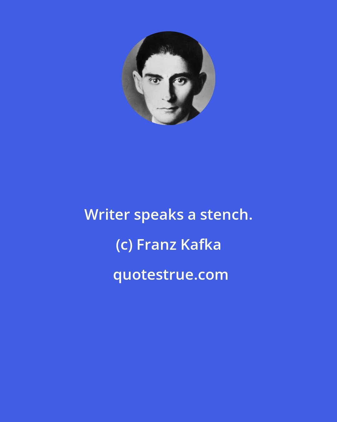 Franz Kafka: Writer speaks a stench.