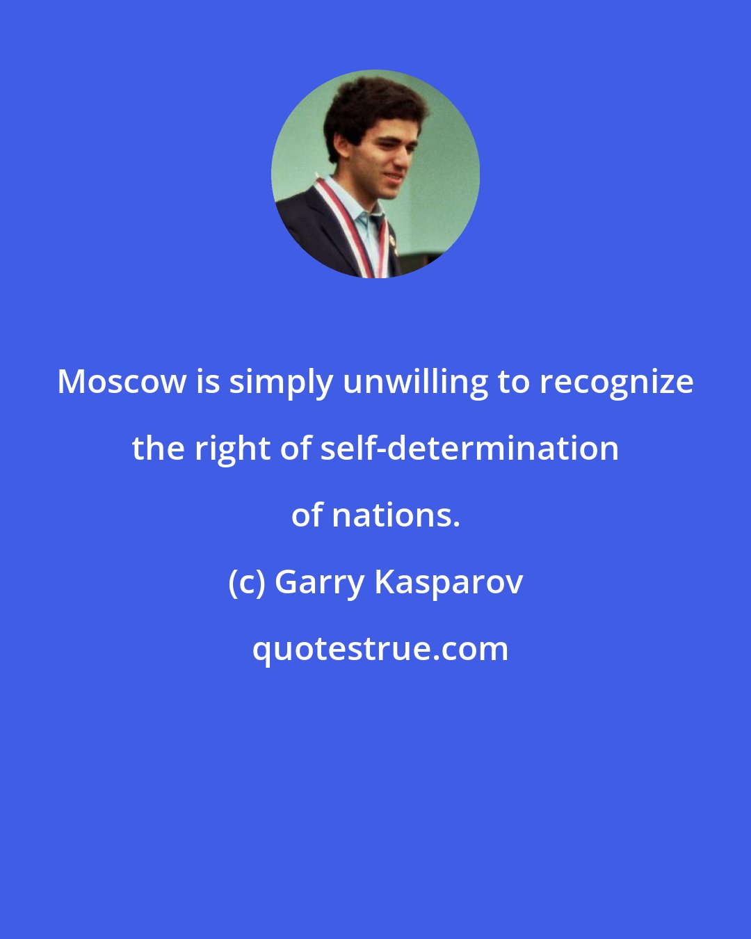 Garry Kasparov: Moscow is simply unwilling to recognize the right of self-determination of nations.