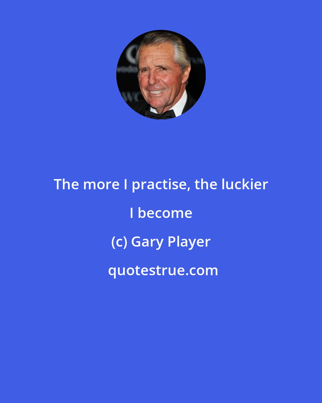 Gary Player: The more I practise, the luckier I become