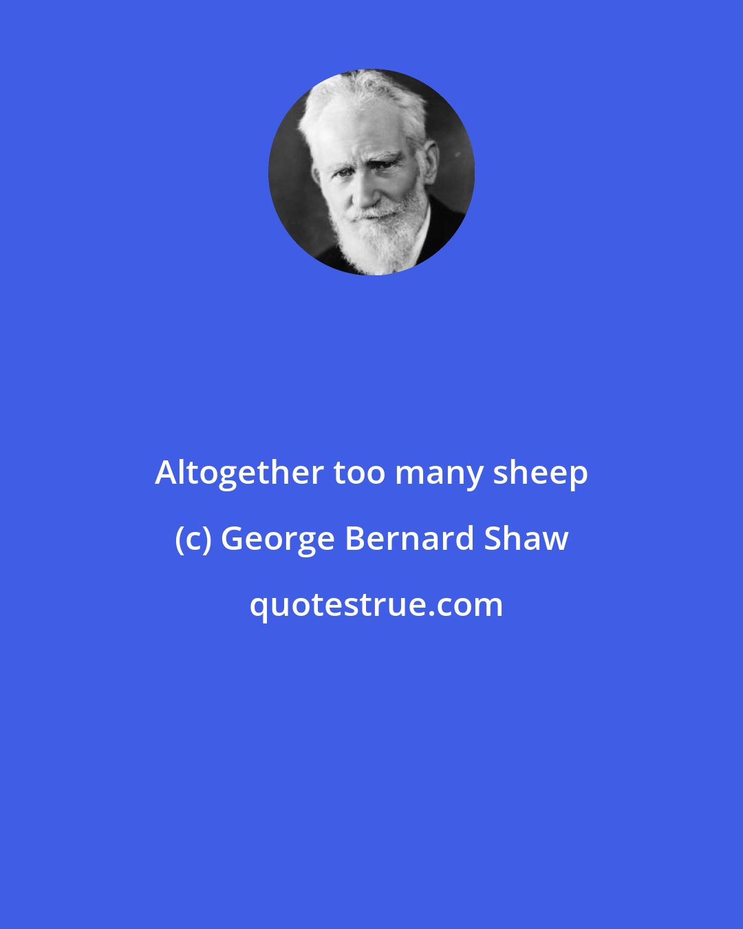 George Bernard Shaw: Altogether too many sheep
