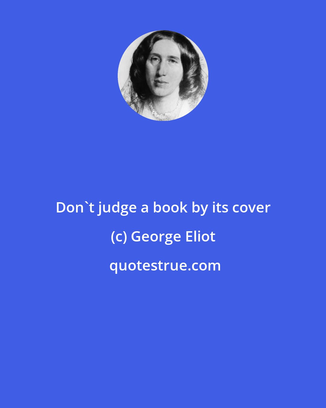 George Eliot: Don't judge a book by its cover