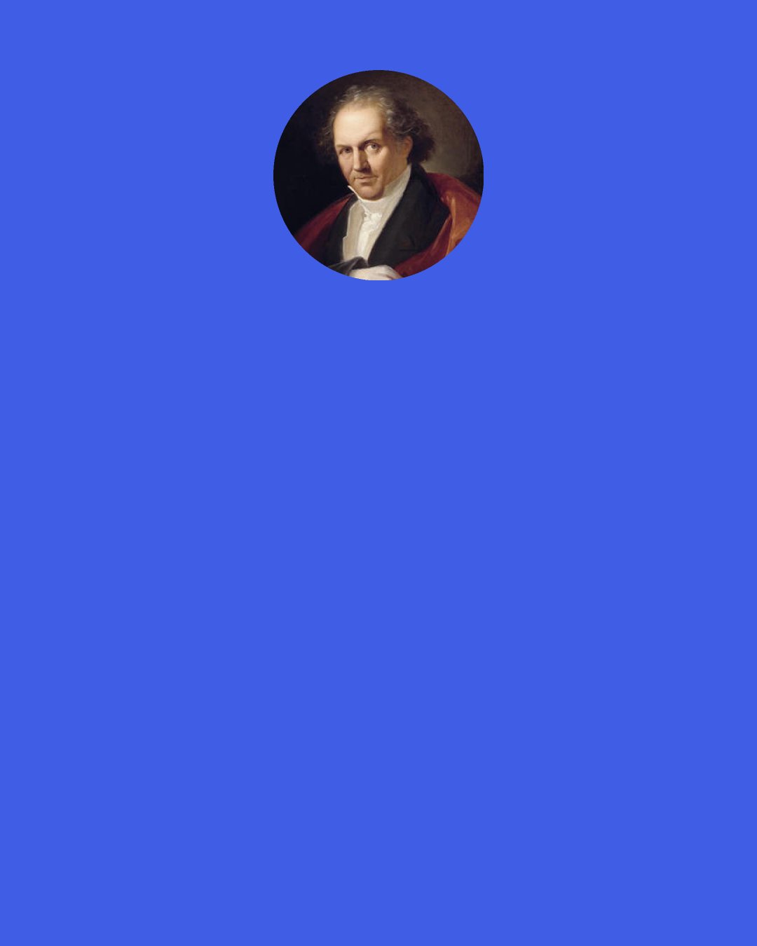 Giambattista Bodoni: The letters don't get their true delight, when done in haste & discomfort, nor merely done with diligence & pain, but first when they are created with love and passion.