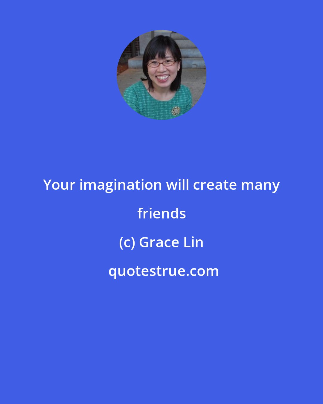 Grace Lin: Your imagination will create many friends