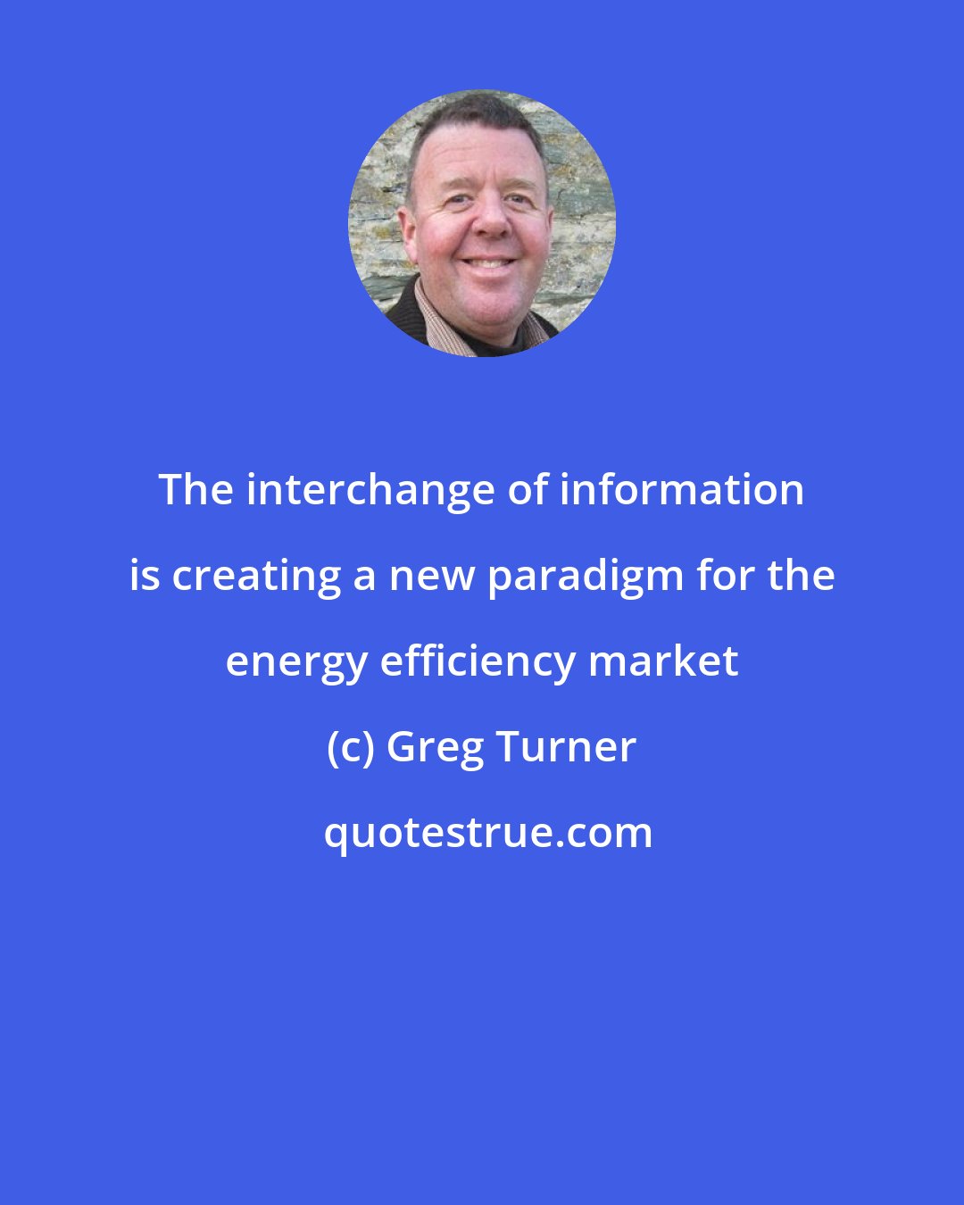 Greg Turner: The interchange of information is creating a new paradigm for the energy efficiency market