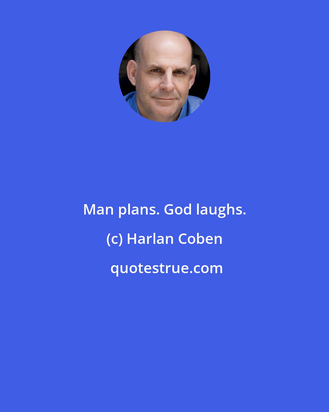 Harlan Coben: Man plans. God laughs.