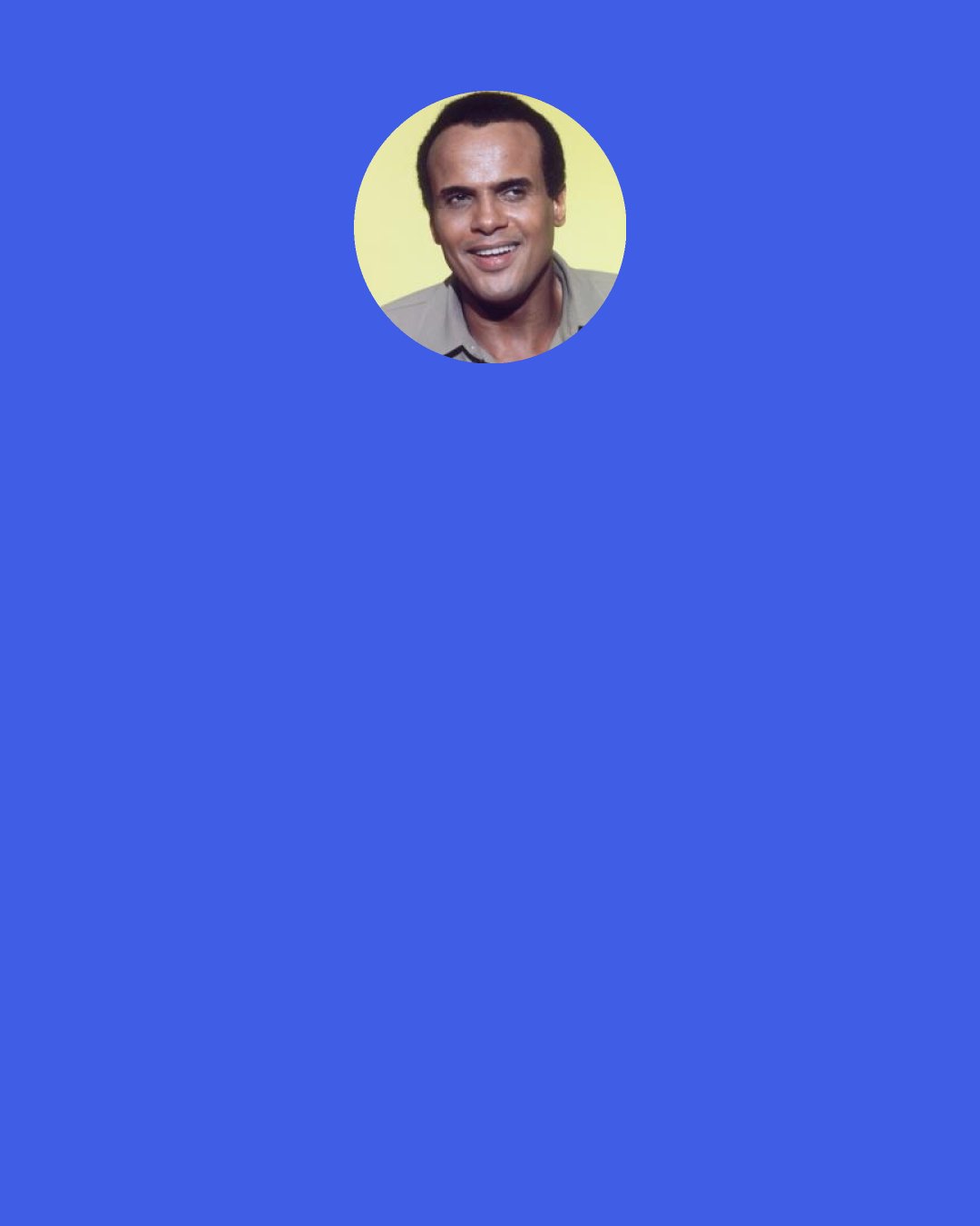 Harry Belafonte: To really know what progress we’re making for children, we have to know how many children we have to begin with. The simple act of counting is an expression of a country’s intent to take care of its people.