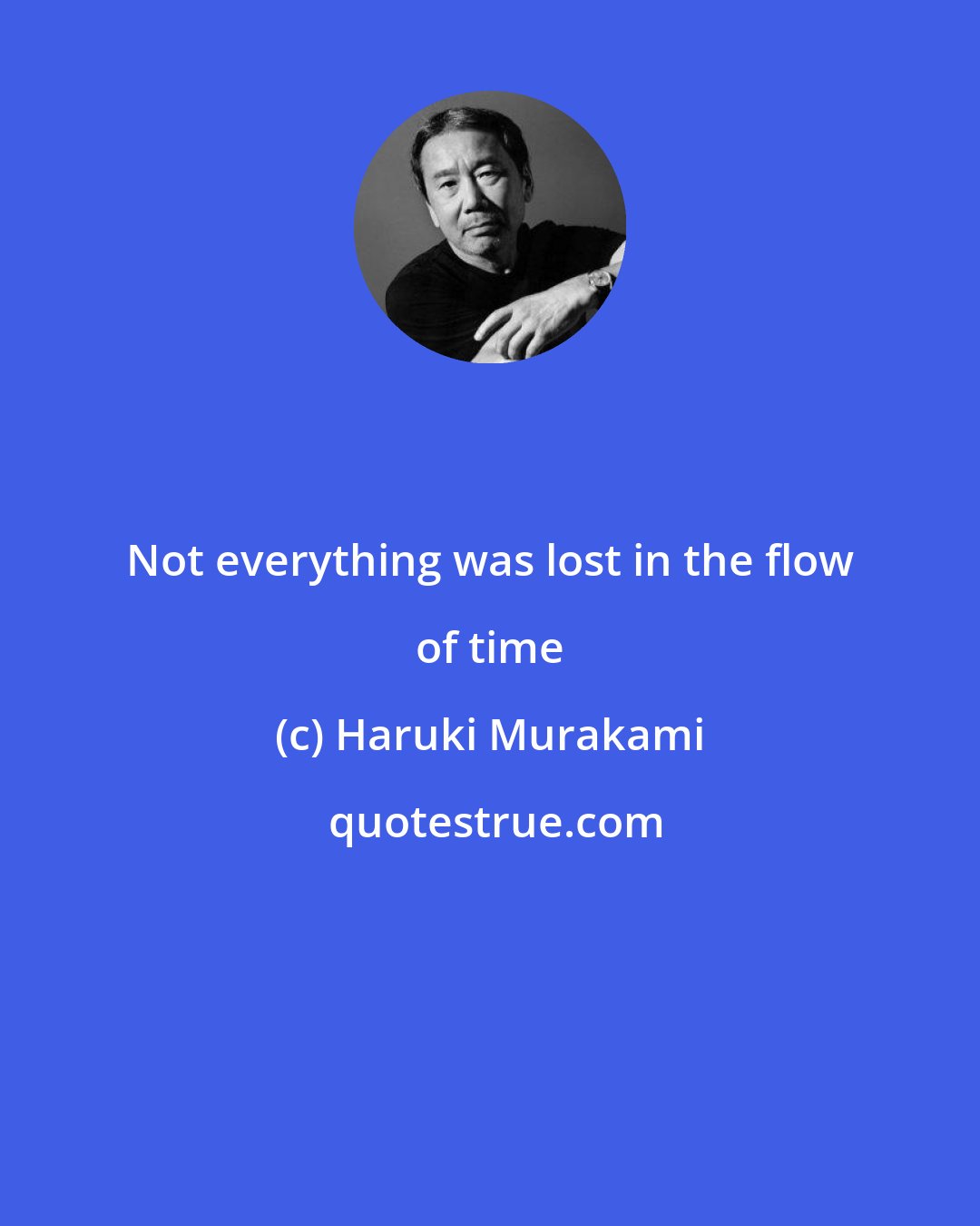 Haruki Murakami: Not everything was lost in the flow of time