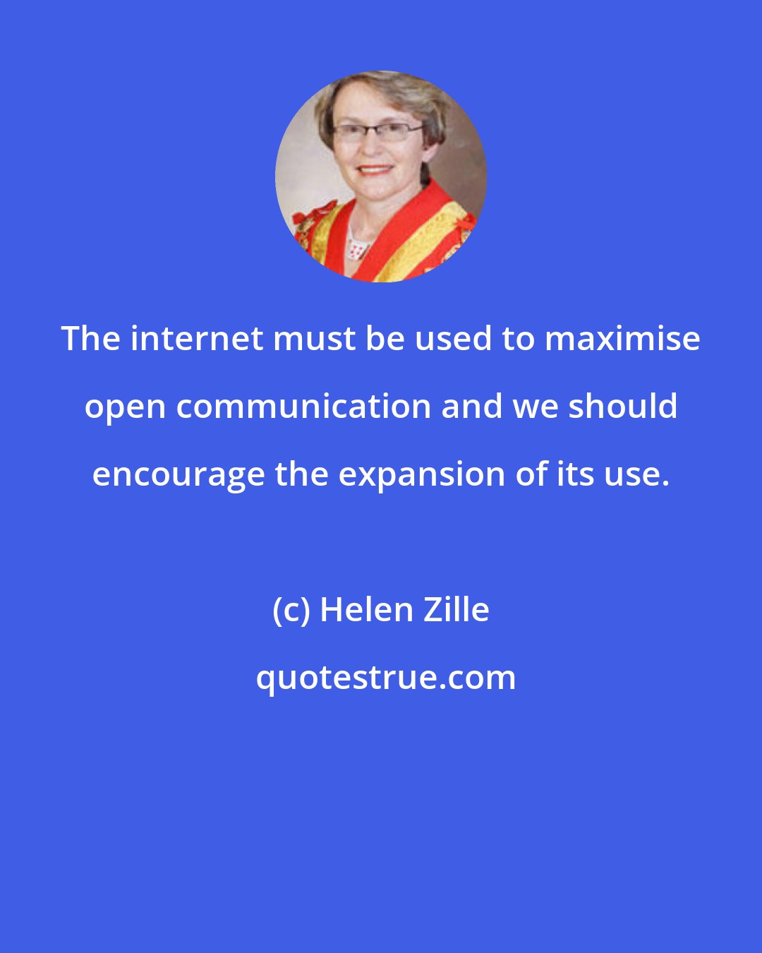 Helen Zille: The internet must be used to maximise open communication and we should encourage the expansion of its use.