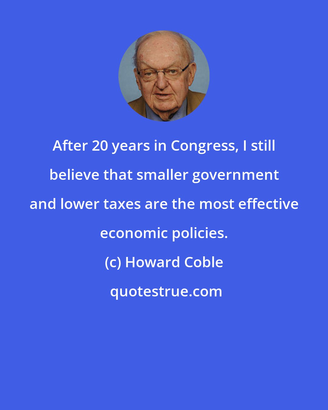 Howard Coble: After 20 years in Congress, I still believe that smaller government and lower taxes are the most effective economic policies.