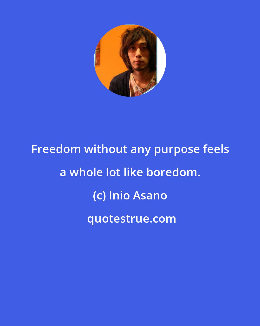 Inio Asano: Freedom without any purpose feels a whole lot like boredom.