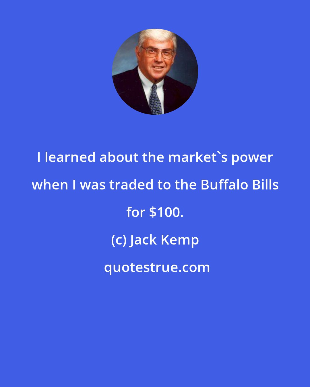 Jack Kemp: I learned about the market's power when I was traded to the Buffalo Bills for $100.