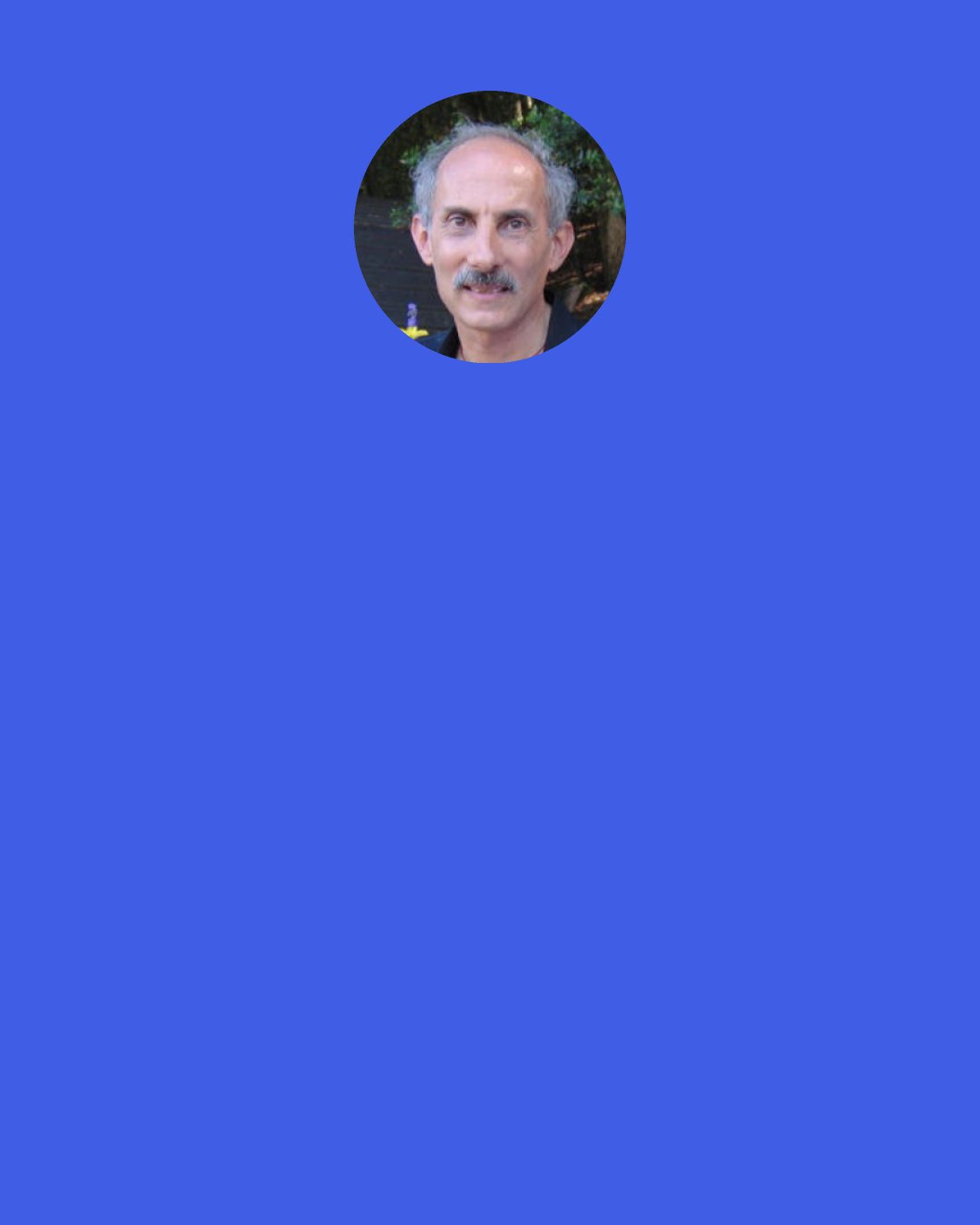 Jack Kornfield: We need a warrior’s heart that lets us face our lives directly, our pains and limitations, our joys and possibilities.