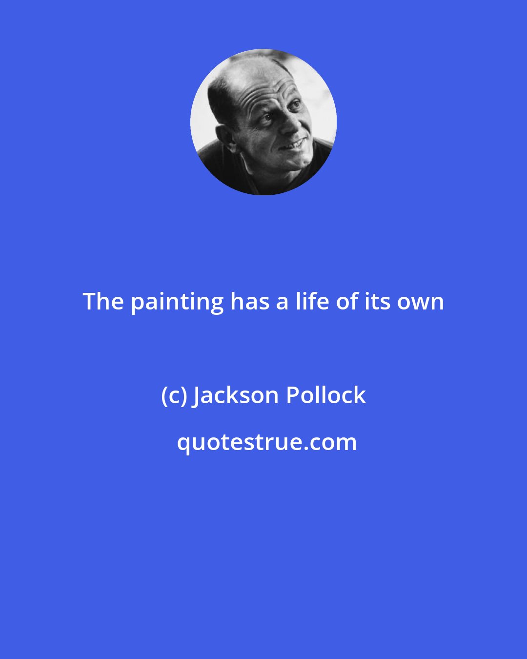 Jackson Pollock: The painting has a life of its own