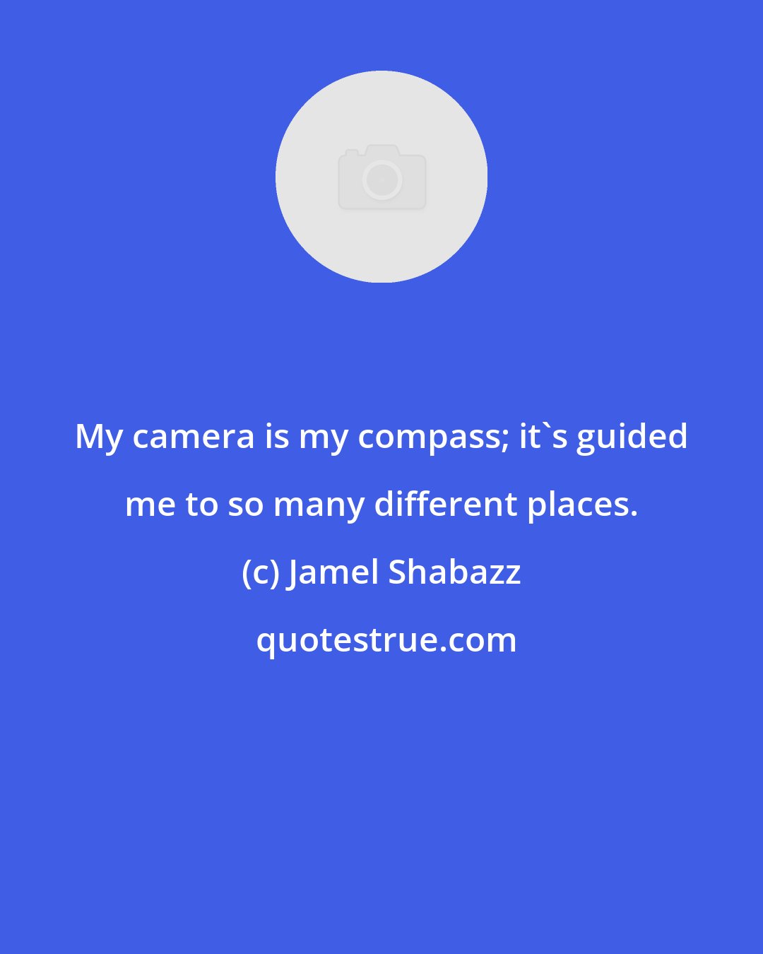 Jamel Shabazz: My camera is my compass; it's guided me to so many different places.