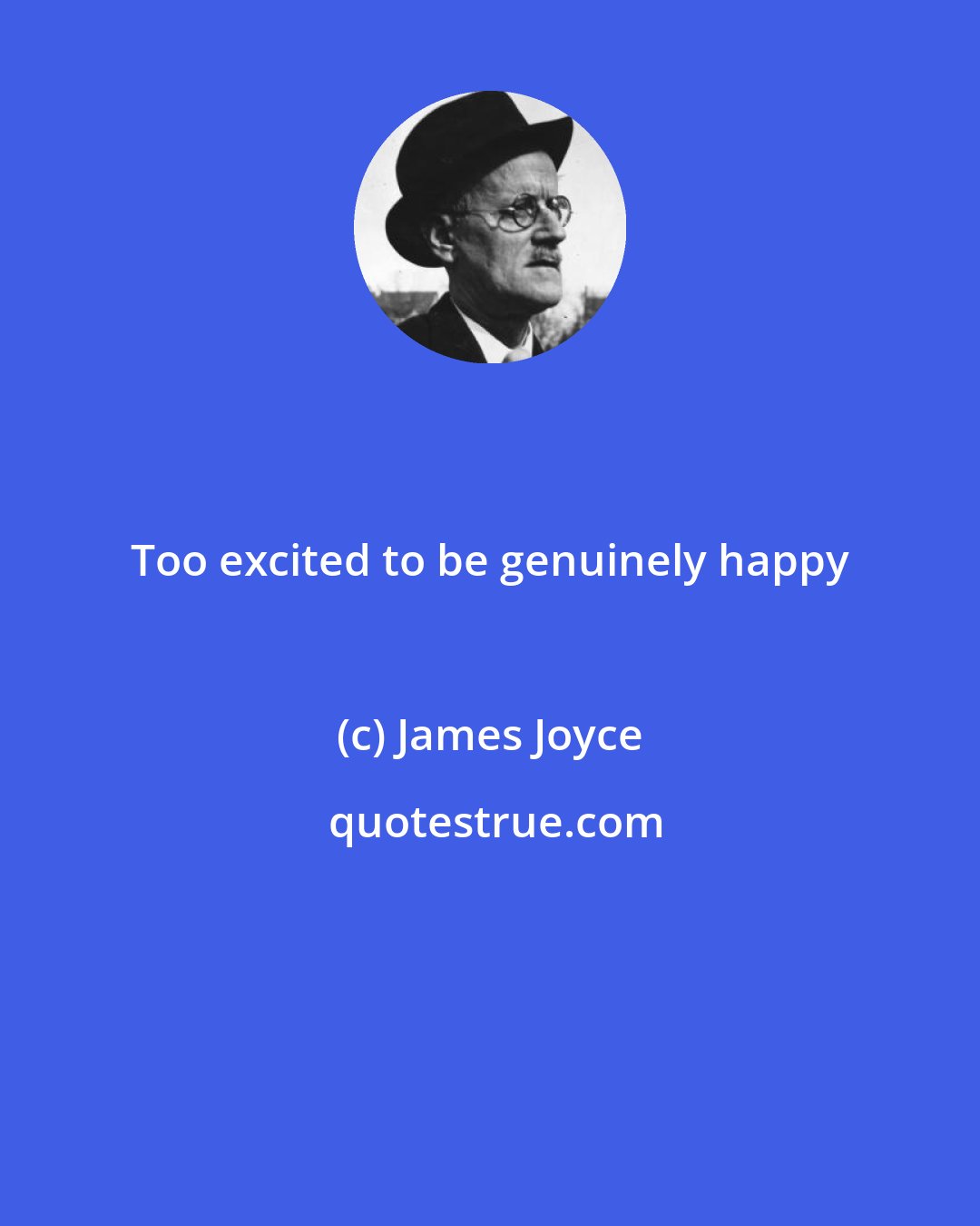 James Joyce: Too excited to be genuinely happy