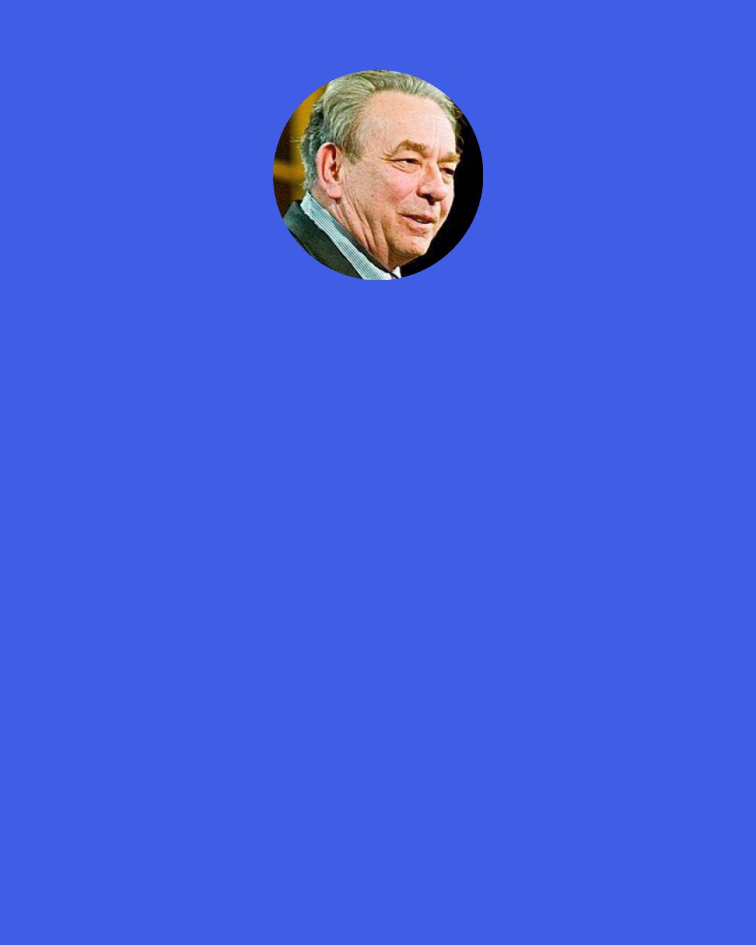 R. C. Sproul: God’s grace is not infinite. God is infinite, and God is gracious. We experience the grace of an infinite God, but grace is not infinite. God sets limits to His patience and forbearance. He warns us over and over again that someday the ax will fall and His judgment will be poured out.